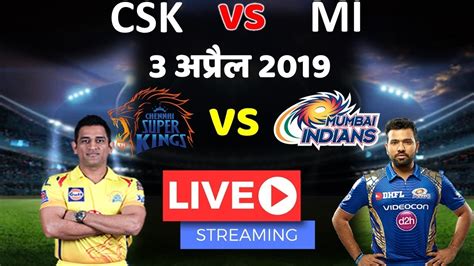 live cricket streaming ipl csk vs mi